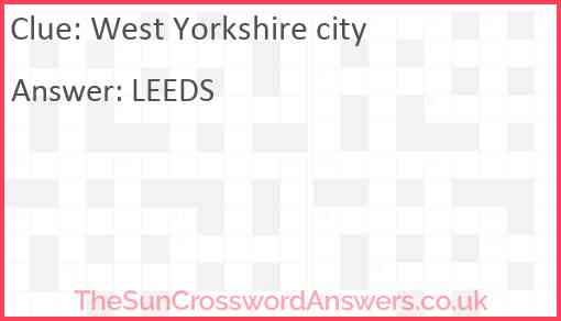 West Yorkshire city crossword clue TheSunCrosswordAnswers co uk