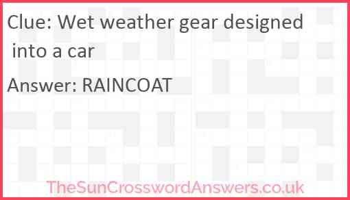 Wet weather gear designed into a car Answer