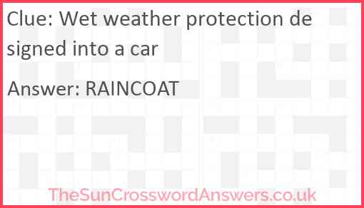 Wet weather protection designed into a car Answer