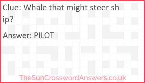 Whale that might steer ship? Answer