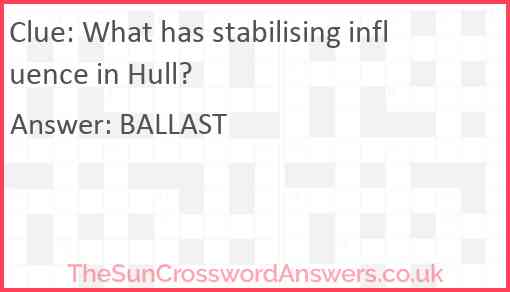 What has stabilising influence in Hull? Answer