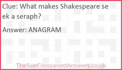 What makes Shakespeare seek a seraph? Answer