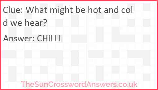 What might be hot and cold we hear? Answer
