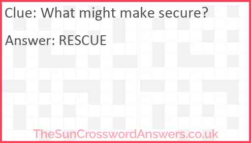 What might make secure? Answer