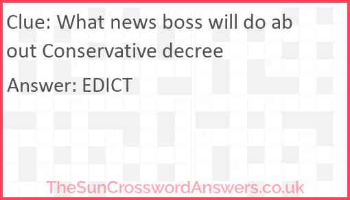 What news boss will do about Conservative decree Answer