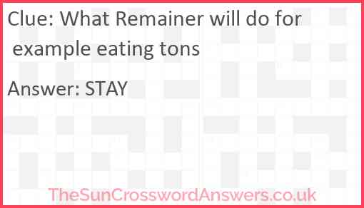 What Remainer will do for example eating tons? Answer