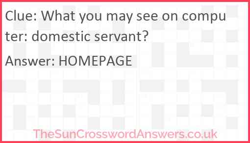 What you may see on computer: domestic servant? Answer