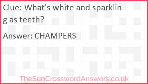 What's white and sparkling as teeth? Answer