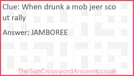 When drunk a mob jeer scout rally Answer