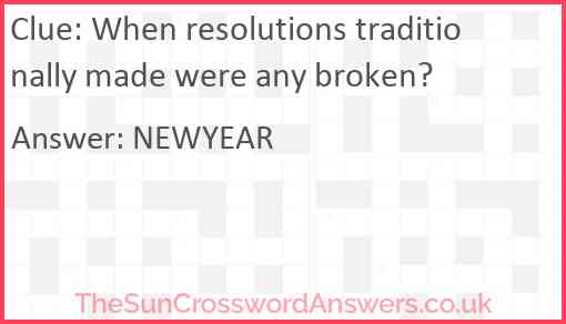 When resolutions traditionally made were any broken? Answer