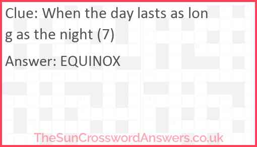 When the day lasts as long as the night (7) Answer