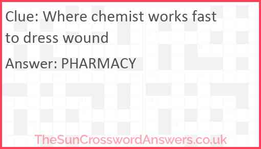 Where chemist works fast to dress wound Answer