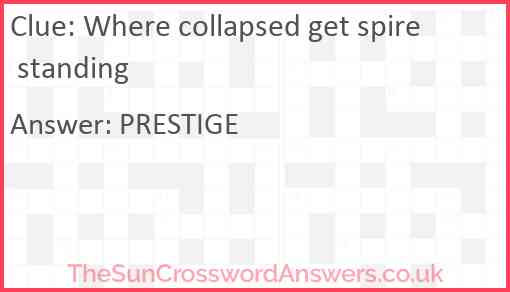 Where collapsed get spire standing Answer