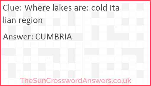 Where lakes are: cold Italian region Answer