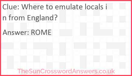 Where to emulate locals in from England? Answer
