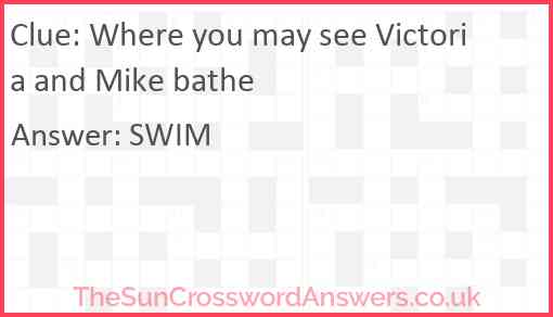 Where you may see Victoria and Mike bathe Answer