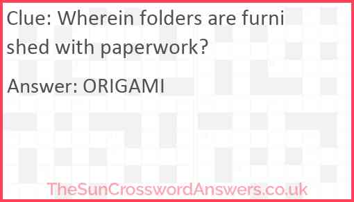 Wherein folders are furnished with paperwork? Answer