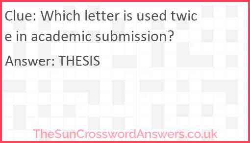 Which letter is used twice in academic submission? Answer