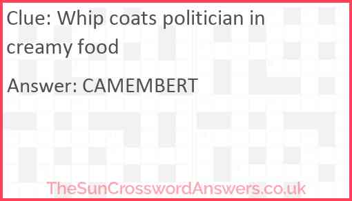 Whip coats politician in creamy food Answer