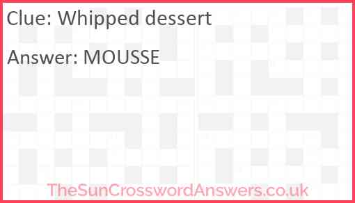 Whipped dessert crossword clue TheSunCrosswordAnswers co uk
