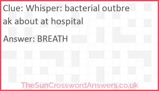 Whisper: bacterial outbreak about at hospital Answer