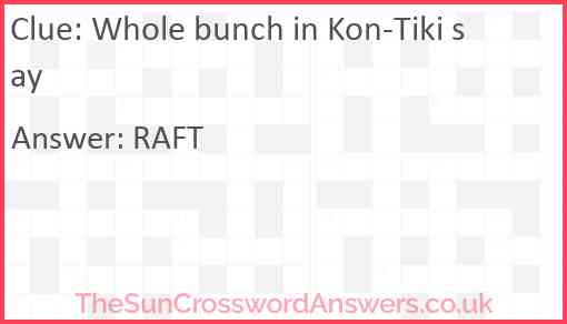 Whole bunch in Kon-Tiki say Answer