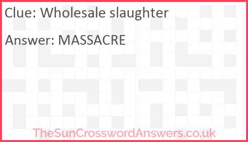Wholesale slaughter Answer