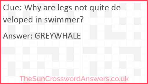 Why are legs not quite developed in swimmer? Answer