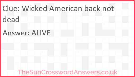Wicked American back not dead Answer