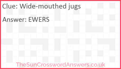 Wide mouthed jugs crossword clue TheSunCrosswordAnswers co uk