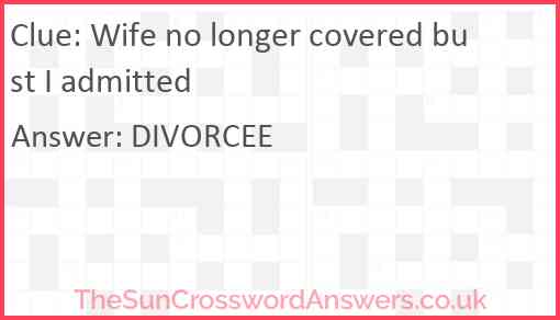 Wife no longer covered bust I admitted Answer