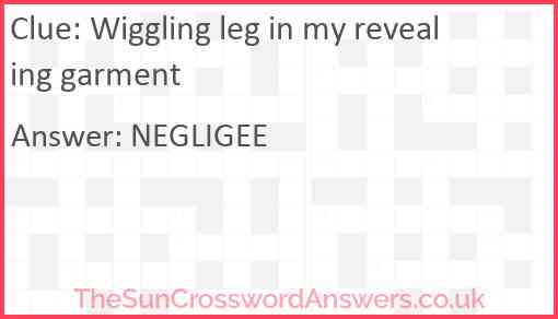 Wiggling leg in my revealing garment Answer