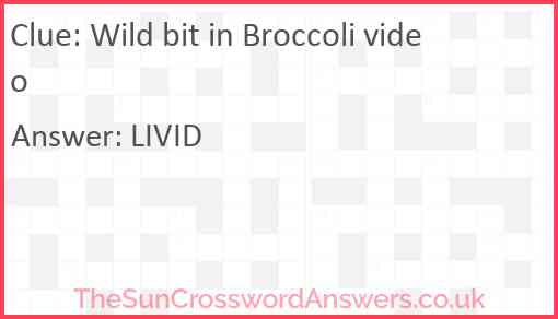 Wild bit in Broccoli video Answer