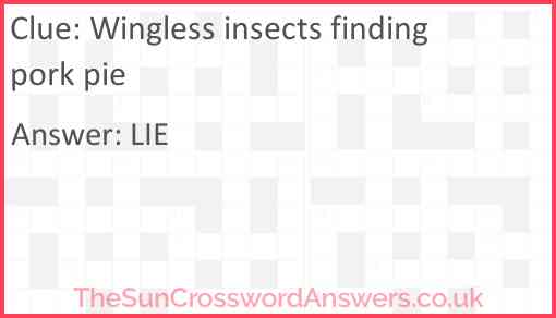 Wingless insects finding pork pie Answer