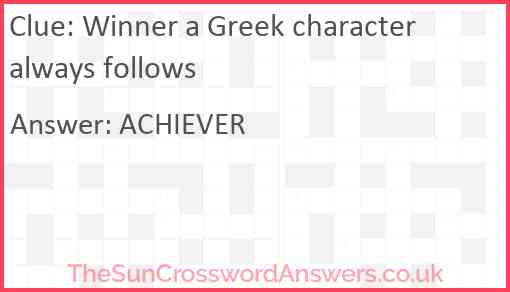 Winner a Greek character always follows Answer