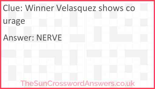 Winner Velasquez shows courage Answer