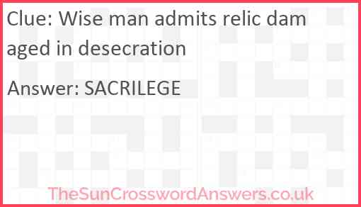 Wise man admits relic damaged in desecration Answer