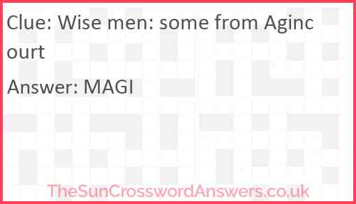 Wise men: some from Agincourt Answer