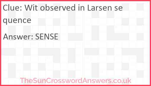 Wit observed in Larsen sequence Answer
