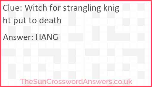 Witch for strangling knight put to death Answer