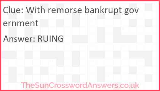 With remorse bankrupt government Answer