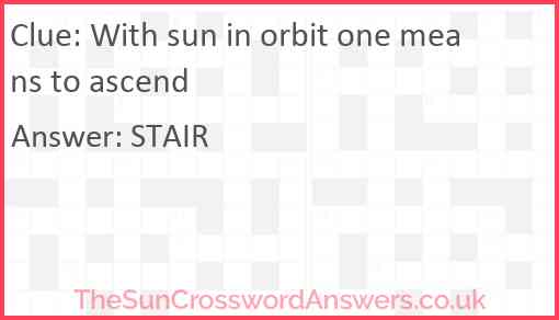 With sun in orbit one means to ascend Answer