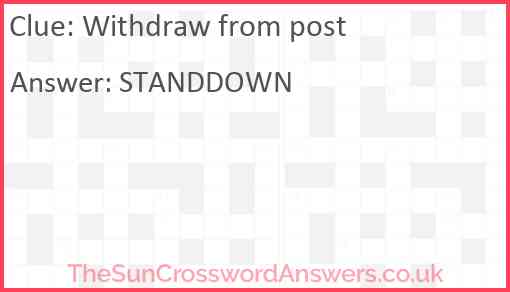 Withdraw from post crossword clue TheSunCrosswordAnswers co uk