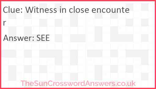 Witness in close encounter Answer