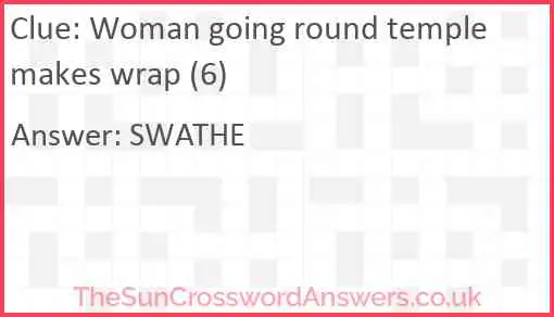 Woman going round temple makes wrap (6) Answer