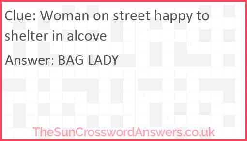 Woman on street happy to shelter in alcove Answer