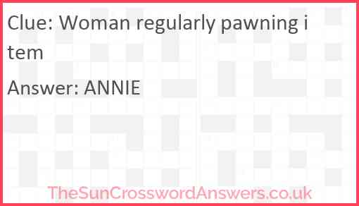 Woman regularly pawning item Answer