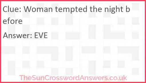 Woman tempted the night before Answer