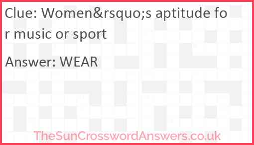 Women&rsquo;s aptitude for music or sport Answer