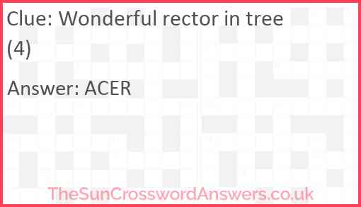 Wonderful rector in tree (4) Answer